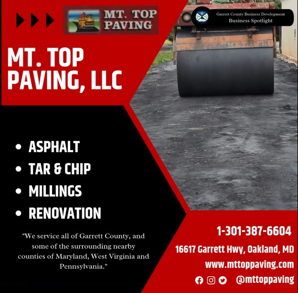 Todays Business Spotlight 📣 is on Mt. Top Paving!
Visit them at www.mttoppaving.com or Mt Top Paving
Follow us to see more daily Garrett County Business Spotlights!
If you are interested in having your business featured contact Connor Norman at cnorman@garrettcountymd.gov. #businessdevelopment #garrettcountymd